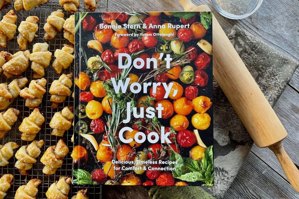 A copy of DON'T WORRY, JUST COOK, by Bonnie Stern and Anna Rupert.